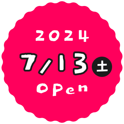 2024 7/13（土） OPEN